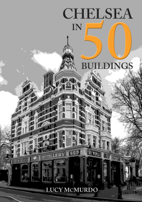 Chelsea in 50 Buildings by Lucy McMurdo, 9781398120914