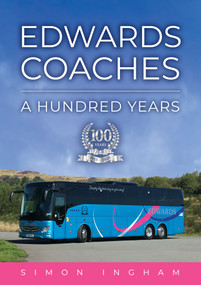 Edwards Coaches (A Hundred Years) by Simon Ingham, 9781398123571