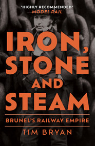 Iron, Stone and Steam (Brunel's Railway Empire) - 9781398125469 by Tim Bryan, 9781398125469