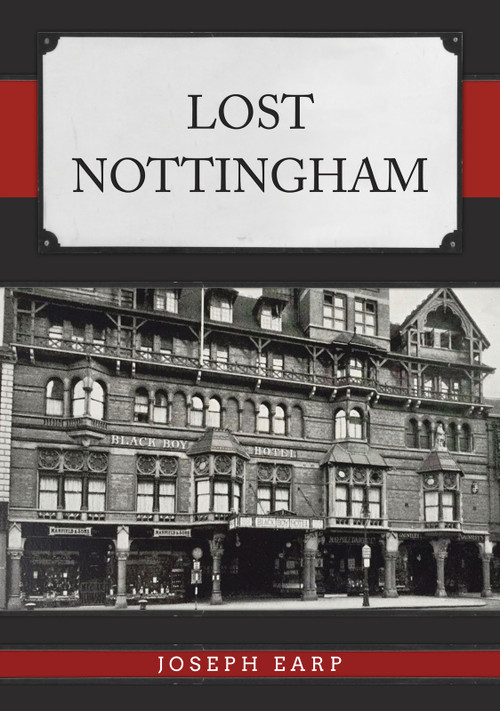 Lost Nottingham by Joseph Earp, 9781445695631