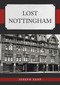 Lost Nottingham by Joseph Earp, 9781445695631