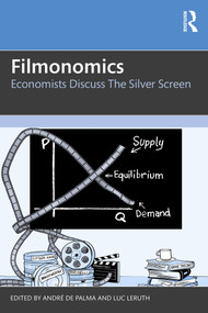 Filmonomics (Economists Discuss the Silver Screen) by André de Palma, Luc Leruth, 9781041013471