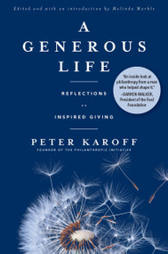 A Generous Life (Reflections on Inspired Giving) by Peter Karoff, Melinda Marble, 9781633311152