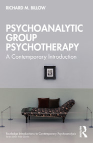 Psychoanalytic Group Psychotherapy (A Contemporary Introduction) by Richard M. Billow, 9781032686066