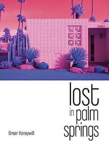 Lost in Palm Springs by Dr Greer Honeywill, 9781877096365