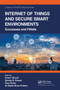 Internet of Things and Secure Smart Environments (Successes and Pitfalls) by Uttam Ghosh, Danda B Rawat, Raja Datta, Al-Sakib Khan Pathan, 9780367559250