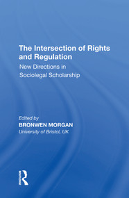 The Intersection of Rights and Regulation (New Directions in Sociolegal Scholarship) by Bronwen Morgan, 9781138621060