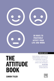 The Attitude Book (50 ways to positively affect your work and life) by Simon Tyler, 9781915951892