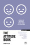 The Attitude Book (50 ways to positively affect your work and life) by Simon Tyler, 9781915951892