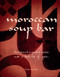 Moroccan Soup Bar (Recipes of a spoken menu, and a little bit of spice…) by Hana Assafiri, 9781922129772