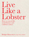 Live Like a Lobster (How to extend life, avoid disease and confront cancer) by Bridget Hancock, 9781922779250