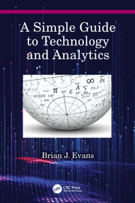 A Simple Guide to Technology and Analytics - 9780367634766 by Brian J. Evans, 9780367634766