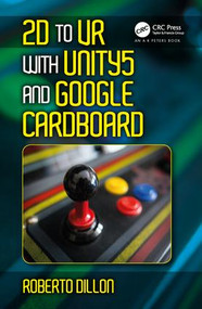 2D to VR with Unity5 and Google Cardboard by Roberto Dillon, 9781498781527