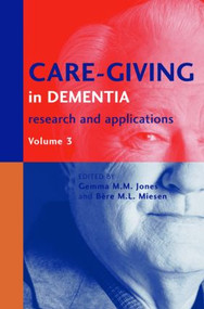 Care-Giving in Dementia V3 (Research and Applications Volume 3) - 9781583911891 by Gemma M. M. Jones, Bère L. Miesen, 9781583911891