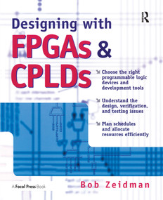 Designing with FPGAs and CPLDs by Bob Zeidman, 9781578201129