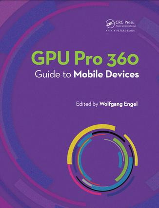 GPU Pro 360 Guide to Mobile Devices by Wolfgang Engel, 9780815352815