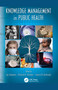 Knowledge Management in Public Health by Jay Liebowitz, Richard A Schieber, Joanne Andreadis, 9781138114487