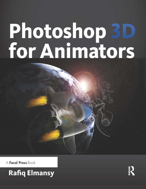 Photoshop 3D for Animators by Rafiq Elmansy, 9780240813493