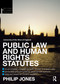 Public Law and Human Rights Statutes - 9780415736800 by Philip Jones, 9780415736800