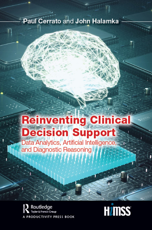 Reinventing Clinical Decision Support (Data Analytics, Artificial Intelligence, and Diagnostic Reasoning) - 9780367186234 by Paul Cerrato, John Halamka, 9780367186234