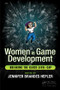 Women in Game Development (Breaking the Glass Level-Cap) by Jennifer Brandes Hepler, 9781138947924