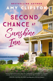 Second Chance at Sunshine Inn (A bestselling sweet contemporary romance---for fans of charming, small-town emotional reads in 2025!) by Amy Clipston, 9780840716354