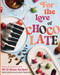 For the Love of Chocolate by Phillip Ashley Rix, Jacques Torres, 9781400244546