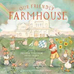Our Friendly Farmhouse by Melissa Ferguson, Gretchen Ellen Powers, 9781400250523