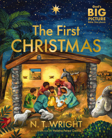 The First Christmas (The Bible's Nativity Story) by N. T. Wright, Helena Perez Garcia, 9781400253234