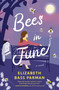 Bees in June (A hope-filled historical novel set in a 1960s small town and infused with magical realism) by Elizabeth Bass Parman, 9781400342600