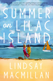 Summer on Lilac Island (A Novel) by Lindsay MacMillan, 9781400348077