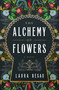 The Alchemy of Flowers (A Novel) by Laura Resau, 9781400349098