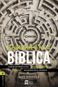 Hermenéutica bíblica (Consejos prácticos para comprender la Biblia sin morir en el intento) (Spanish Edition) by Pepe Mendoza, 9788419779649