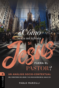 ¿Cómo sería mi iglesia si Jesús fuera el pastor? (Spanish Edition) by Pablo Marzilli, 9788419779687