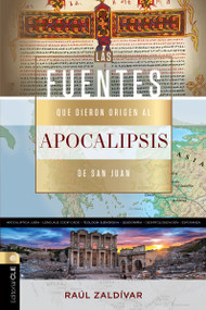 Fuentes que dieron origen al Apocalipsis de san Juan (Una revelación de Dios expresada en un lenguaje codificado por el hombre) (Spanish Edition) by Raúl Zaldivar, 9788419779724