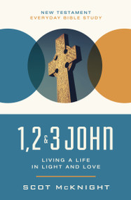 1, 2, 3 John (Living a Life in Light and Love) by Scot McKnight, 9780310129592