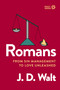 Romans (From Sin Management to Love Unleashed) by J.D. Walt, 9780310171706