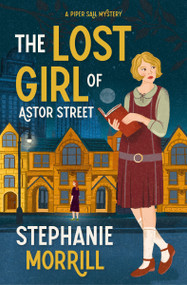 The Lost Girl of Astor Street (A Piper Sail Mystery) by Stephanie Morrill, 9780310175803