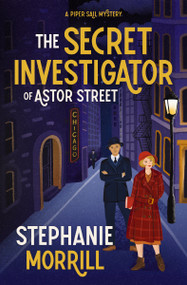 The Secret Investigator of Astor Street (A Piper Sail Mystery) by Stephanie Morrill, 9780310175810