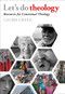 Let's Do Theology (Resources for Contextual Theology; completely updated and revised) by Laurie Green, 9780826425515