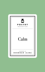Poetry Prescription: Calm by Deborah Alma, 9781035061594