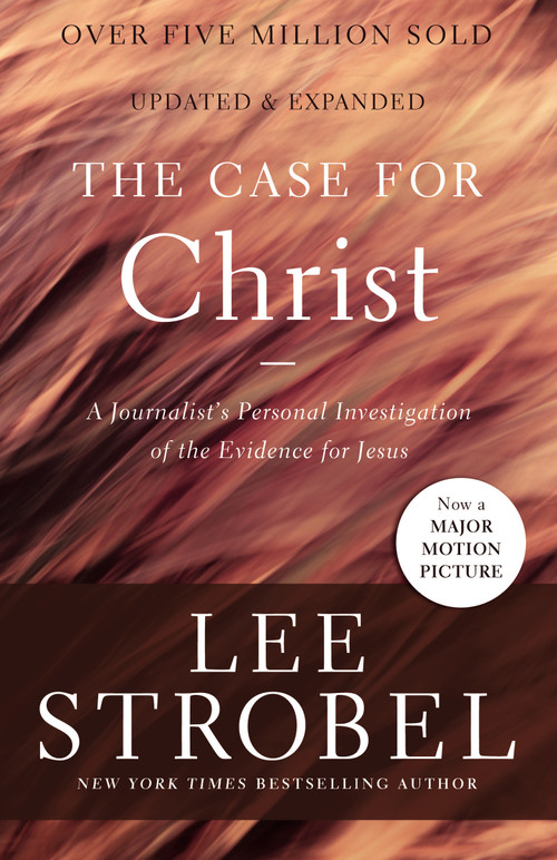 The Case for Christ (A Journalist's Personal Investigation of the Evidence for Jesus) by Lee Strobel, 9780310350033