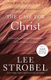 The Case for Christ (A Journalist's Personal Investigation of the Evidence for Jesus) by Lee Strobel, 9780310350033