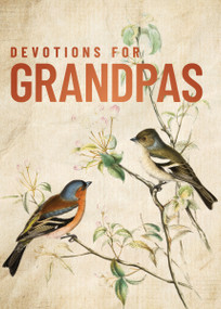 Devotions for Grandpas (A 40-Day Bible Devotional to Encourage and Inspire Grandfathers - The Perfect Christian Gift for Men) by Zondervan, 9780310467298