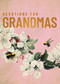 Devotions for Grandmas (A 40-Day Bible Devotional to Encourage and Inspire Grandmothers - The Perfect Christian Gifts for Women) by Zondervan, 9780310467304