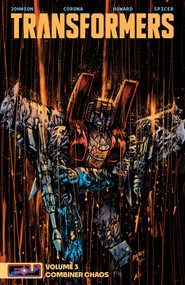 Transformers Vol. 3 (Combiner Chaos) by Daniel Warren Johnson, Jorge Corona, Jason Howard, Ryan Ottley, Mike Spicer, 9781534329898