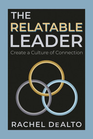 The Relatable Leader (Create a Culture of Connection) by Rachel DeAlto, 9798888458983