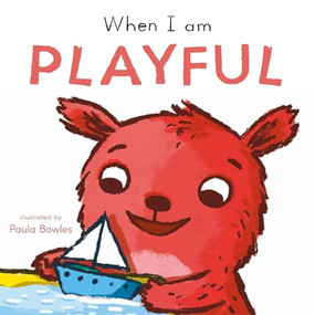 When I am Playful by Paula Bowles, Child's Play, 9781835321140