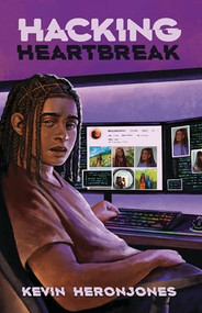 Hacking Heartbreak by Kevin heronJones, 9781459419445