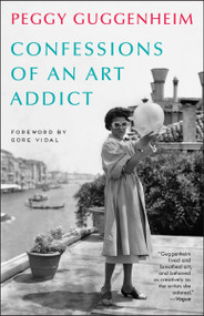 Confessions of an Art Addict by Peggy Guggenheim, 9780880015769